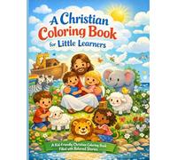 A Christian Coloring Book for Little Learners: A Kid-Friendly Christian Coloring Book Filled with Beloved Stories