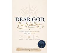 A Christian Journal to Hear God’s Voice: "Dear God, I’m Waiting" to Ask Questions, and Find Answers About Your Future: Guided Prayer Workbook for Young Adults