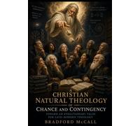 A Christian Natural Theology of Chance and Contingency: Toward an Evolutionary Telos for Late-Modern Theology