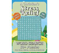 A Christian Stress Relief Word Search: Relaxing Puzzle Book for Stress & Anxiety Relief | For Kids, Teens, Adults, and Seniors | 6x9 inches | Easy-to-Read Font | 50+ Puzzles and Over 800 Words