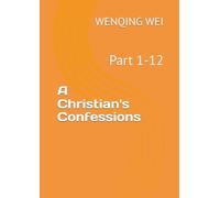 A Christian's Confessions: Part 1-12 (A Christian's Confessions: The Complete Collection)