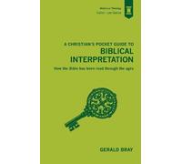 A Christian's Pocket Guide to Biblical Interpretation: How the Bible has been read through the ages