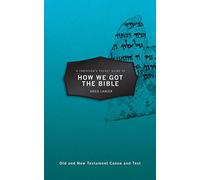 A Christian's Pocket Guide to How We Got the Bible: Old and New Testament Canon and Text (Pocket Guides)