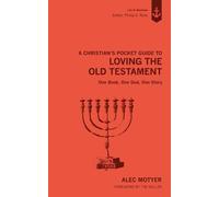 A Christian's Pocket Guide to Loving The Old Testament: One Book, One God, One Story (Devotionals)