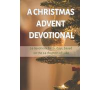 A Christmas Advent Devotional: 6 x 9 inch. Prepare for Christmas with 24 devotions from 1 December to 24 December, with verses, prompts and space to journal. 75 pages