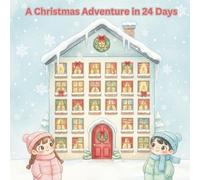 A Christmas Adventure in 24 Days: Interactive read-aloud book
