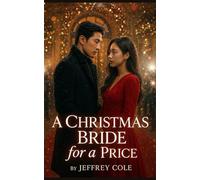 A Christmas Bride for a Price: He Paid for a Lie-But Fell for Her Truth