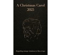 A Christmas Carol 2025: Regarding strange visitations to Mar-a-Lago