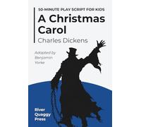A Christmas Carol: 50-Minute School Play Script for Kids (River Quaggy Press)