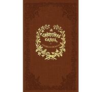 A Christmas Carol: A Facsimile of the Original 1843 Edition in Full Color
