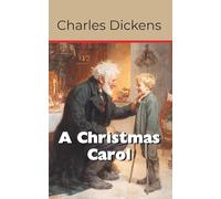 A Christmas Carol: A Ghost Story of Christmas (Annotated)