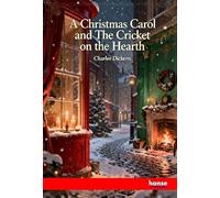 A Christmas Carol and The Cricket on the Hearth