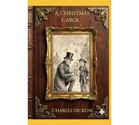 A Christmas Carol: Annotated Edition with Map & Historical Context - Illustrated Victorian Classic