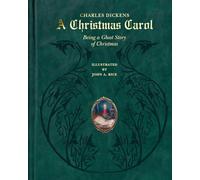 A Christmas Carol: Being a Ghost Story of Christmas: Charles Dickens