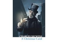 A Christmas Carol (Collins Classics): An Essential Classic Work of Dickensian Fiction