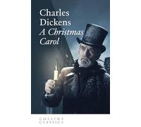 A Christmas Carol (Collins Classics): An Essential Classic Work of Dickensian Fiction