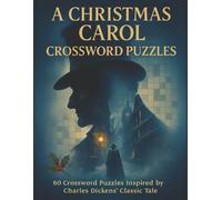 A Christmas Carol Crossword Puzzles: 60 Crossword Puzzles Inspired By Charles Dickens' Classic Tale