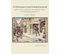 A Christmas Carol Guided Journal - Junior Edition: Reflect, Write, and Create (Annotated Edition). |7 x 10 inches, 182 pages|