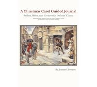 A Christmas Carol Guided Journal: Reflect, Write, and Create (Annotated Edition). |7 x 10 inches, 165 pages|