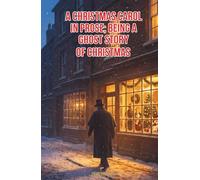 A Christmas Carol in Prose; Being a Ghost Story of Christmas