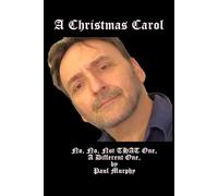 A Christmas Carol: (No, No, Not THAT One, A Different One)