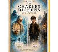 A Christmas Carol & Oliver Twist: The Complete Charles Dickens Collection