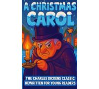 A Christmas Carol: Rewritten for young readers