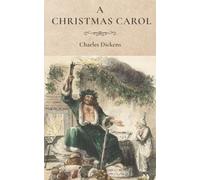 A Christmas Carol: The Classic Christmas Story by Charles Dickens with Original 1843 Illustrations