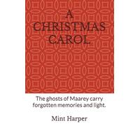 A CHRISTMAS CAROL: The ghosts of Maarey carry forgotten memories and light.