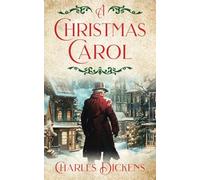 A Christmas Carol: The original classic book by Charles dickens