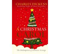 A CHRISTMAS CAROL: THE REDEMPTION OF EBENEZER SCROOGE
