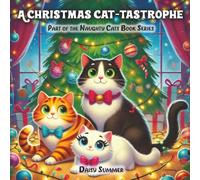 A Christmas Cat-Tastrophe (Naughty Cats Books Series)