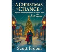 A Christmas Chance: A Journey of Love and Redemption in Evergreen Hollow