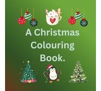 A Christmas Colouring Book: Calming images of Christmas to shade as you wish.
