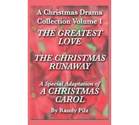 A Christmas Drama Collection Volume 1: Three Evangelistic Christmas Dramas By Randy Pilz