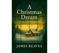 A Christmas Dream: The snow spoke. Love answered.