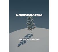 A Christmas Echo: Unspoken Hopes And Fears