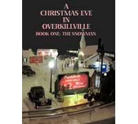 A Christmas Eve In Overkillville: Book 1: The Snowman