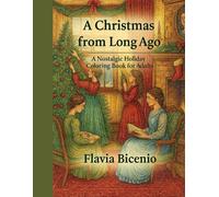 A Christmas from Long Ago: A Nostalgic Holiday Coloring Book for Adults