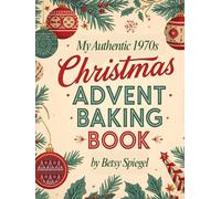 A Christmas From My Childhood: Authentic German Recipes for Cookies and Stollen - From My Personal Family Traditions in 1970s East Germany (Life Behind the Wall)