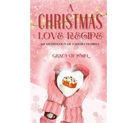 A Christmas Love Recipe: An Anthology of 3 Short Stories