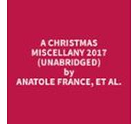 A Christmas Miscellany 2017 (Unabridged)