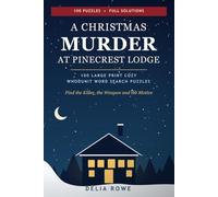 A Christmas Murder at Pinecrest Lodge: 100 Large Print Cozy Whodunit Word Search Puzzles - Find the Killer, the Weapon and the Motive, with Full Solutions