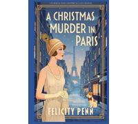 A Christmas Murder In Paris: A 1920’s Historical Cosy Mystery (The Lady Ashcombe Murder Mysteries)