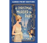 A Christmas Murder In Paris: LARGE PRINT EDITION (The Lady Ashcombe Murder Mysteries LARGE PRINT)