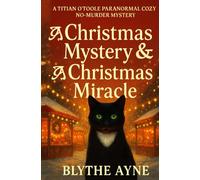 A Christmas Mystery & A Christmas Miracle: A Titian O’Toole Cozy Paranormal No-Murder Mystery (Titian O'Toole Paranormal Cozy No-Murder Mysteries)