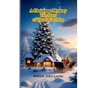 A Christmas Mystery: The Story of Three Wise Men