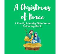 A Christmas of Peace: A Bible Verse Colouring Book for the Family: Inspirational Christmas Scriptures, Winter Designs & Peaceful Holiday Colouring Pages