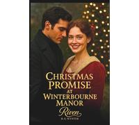 A Christmas Promise at Winterbourne Manor: A Victorian Holiday Romance Novel of Forbidden Love, Courage, and Second Chances