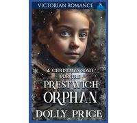 A Christmas Song For The Prestwich Orphan: Christmas Victorian Romance: 5 (Heartwarming Christmas Victorian Saga Romance)